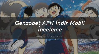 Genzobet APK İndir – Mobil İnceleme
